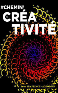 Title: #Chemin vers la créativité, Author: Sewa Situ Prince-Agbodjan