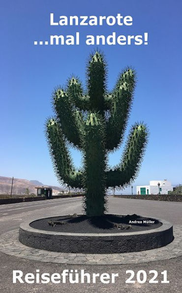 Lanzarote ...mal anders! Reiseführer 2021