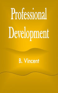 Title: Professional Development, Author: B. Vincent