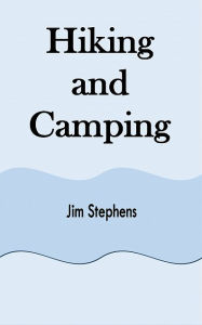 Title: Hiking and Camping, Author: Jim Stephens