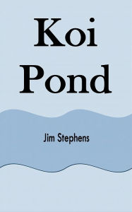 Title: Koi Pond, Author: Jim Stephens