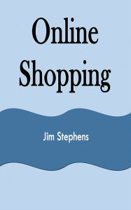Title: Online Shopping, Author: Jim Stephens