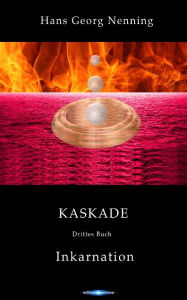 Title: KASKADE Inkarnation, Author: Hans Georg Nenning