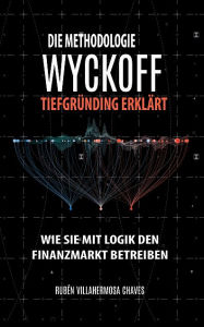 Title: Die Methodologie Wyckoff tiefgründig erklärt, Author: Rubén Villahermosa