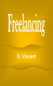 Title: Freelancing, Author: B. Vincent