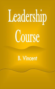 Title: Leadership Course, Author: B. Vincent