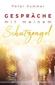Title: Gespräche mit meinem Schutzengel, Author: Peter Kummer