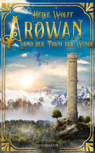 Title: Arowan und der Turm der Winde, Author: Heike Wolff