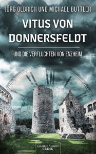 Title: Vitus von Donnersfeldt und die Verfluchten von Enzheim, Author: Michael Buttler