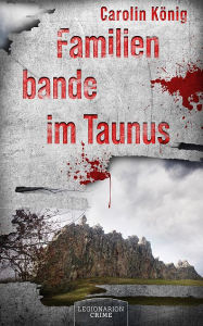 Title: Familienbande im Taunus, Author: Carolin König