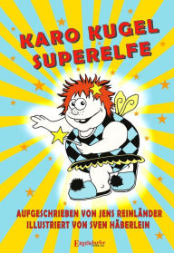 Title: Karo Kugel Superelfe, Author: Jens Reinländer