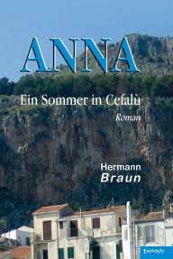 Title: ANNA - Ein Sommer in Cefalù, Author: Hermann Braun