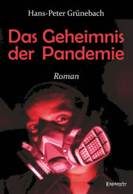 Title: Das Geheimnis der Pandemie: Roman, Author: Hans-Peter Grünebach