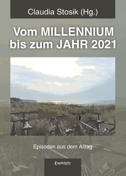 Vom MILLENNIUM bis zum JAHR 2021: Episoden aus dem Alltag von Hans Hüfner