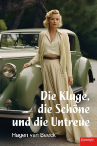 Title: Die Kluge, die Schöne und die Untreue, Author: Hagen van Beeck