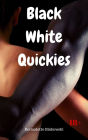 Black White Quickies: 5 perverse Interracial Storys