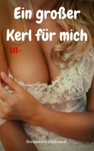 Title: Ein großer Kerl für mich: Perverse Story, Author: Bernadette Binkowski