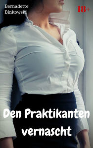 Title: Den Praktikanten vernascht: Versaute MILF Story, Author: Bernadette Binkowski