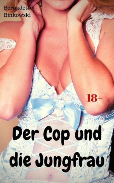 Der Cop und die Jungfrau: Perverse Story