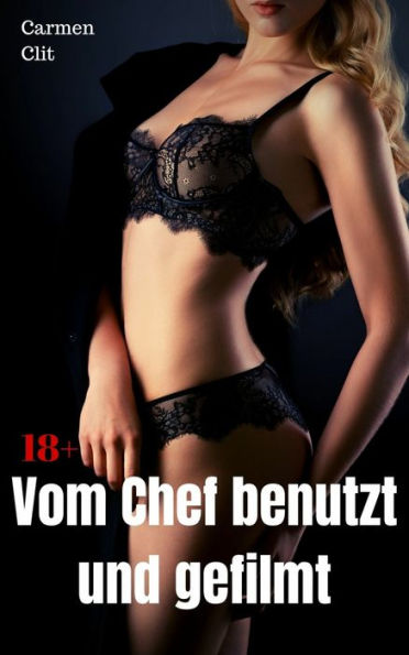 Vom Chef benutzt und gefilmt: Versaute Story