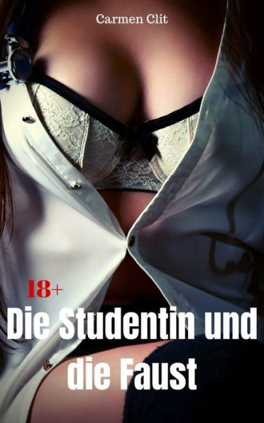 Die Studentin und die Faust: Versaute Story