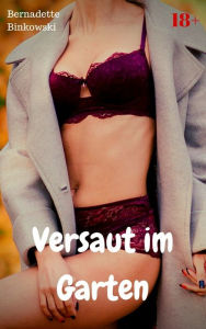 Title: Versaut im Garten: Perverse Story, Author: Bernadette Binkowski