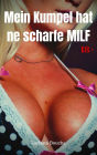 Mein Kumpel hat ne scharfe MILF: Hardcore Erotik