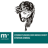 Title: Sternstunden der Menschheit, Author: Stefan Zweig