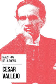 Title: Maestros de la Poesia - César Vallejo, Author: César Vallejo