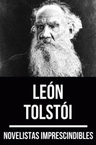Title: Novelistas Imprescindibles - León Tolstoi, Author: Leo Tolstoy