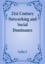 21st Century Networking & Social Dominance