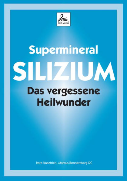 Supermineral Silizium: Das vergessene Heilwunder