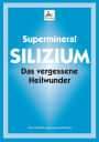 Supermineral Silizium: Das vergessene Heilwunder