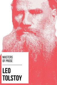 Title: Masters of Prose - Leo Tolstoy, Author: Leo Tolstoy