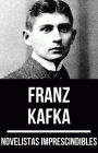 Novelistas Imprescindibles - Franz Kafka