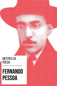 Title: Mestres da Poesia - Fernando Pessoa, Author: Fernando Pessoa