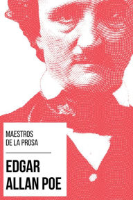 Title: Maestros de la Prosa - Edgar Allan Poe, Author: Edgar Allan Poe