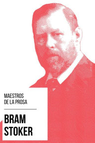 Title: Maestros de la Prosa - Bram Stoker, Author: Bram Stoker