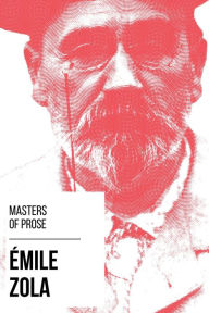 Title: Masters of Prose - Émile Zola, Author: Émile Zola