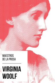 Title: Maestros de la Prosa - Virginia Woolf, Author: Virginia Woolf