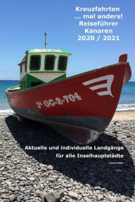 Title: Kreuzfahrten ...mal anders! Reiseführer Kanaren 2020 / 2021: Aktuelle und individuelle Landgänge für alle Inselhauptstädte, Author: Andrea Müller