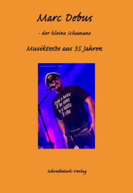 Title: Musiktexte aus 35 Jahren, Author: Marc Debus