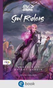 Star Stable: Soul Riders 3. Dunkelheit bricht herein