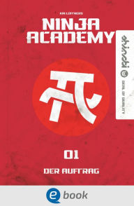 Title: Ninja Academy 1. Der Auftrag, Author: Kai Lüftner