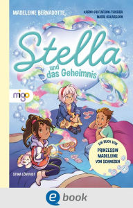 Title: Stella und das Geheimnis: Einfühlsames Kinderbuch von Prinzessin Madeleine von Schweden zum Thema Missbrauch für Kinder ab 6 Jahren, Author: Madeleine Bernadotte