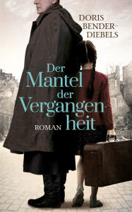 Title: Der Mantel der Vergangenheit, Author: Doris Bender-Diebels