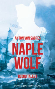 Title: Naplewolf: Blood Tales 1, Author: Anton von Sagres