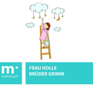 Title: Frau Holle, Author: Brüder Grimm