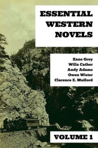 Title: Essential Western Novels - Volume 1, Author: Zane Grey