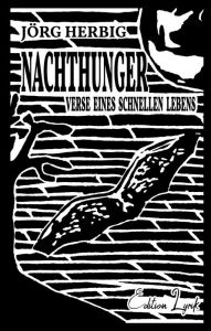 Title: Nachthunger: Verse eines schnellen Lebens, Author: Jörg Herbig